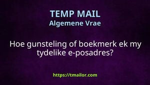 Hoe gunsteling of boekmerk ek my tydelike e-posadres