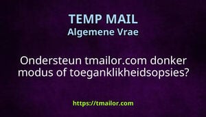Ondersteun tmailorcom donker modus of toeganklikheidsopsies