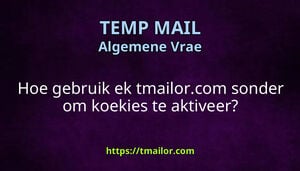 Hoe gebruik ek tmailorcom sonder om koekies te aktiveer