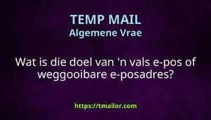 Wat is die doel van n vals e-pos of weggooibare e-posadres