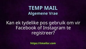 Kan ek tydelike pos gebruik om vir Facebook of Instagram te registreer