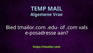 Bied tmailorcom edu- of com vals e-posadresse aan