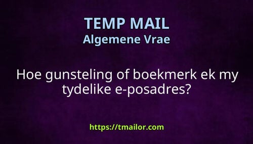 Hoe gunsteling of boekmerk ek my tydelike e-posadres