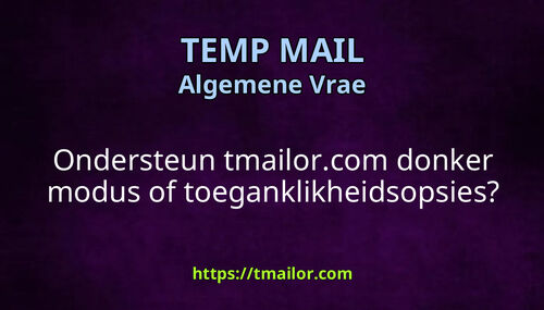 Ondersteun tmailorcom donker modus of toeganklikheidsopsies