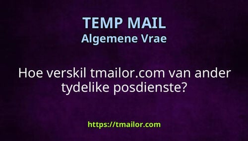 Hoe verskil tmailorcom van ander tydelike posdienste