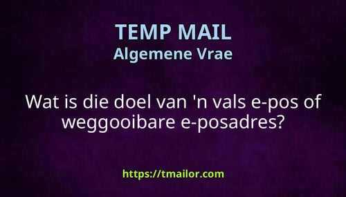 Wat is die doel van n vals e-pos of weggooibare e-posadres