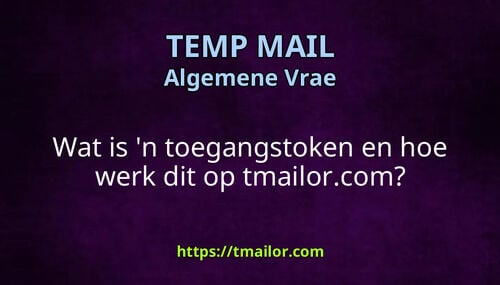 Wat is n toegangstoken en hoe werk dit op tmailorcom