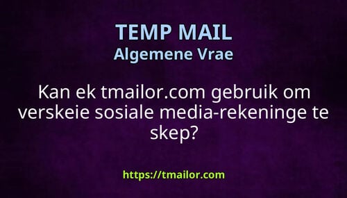 Kan ek tmailorcom gebruik om verskeie sosiale media-rekeninge te skep