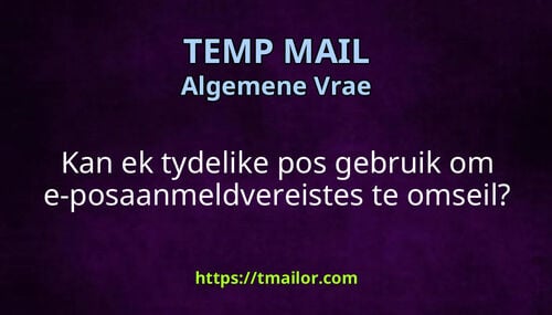 Kan ek tydelike pos gebruik om e-posaanmeldvereistes te omseil