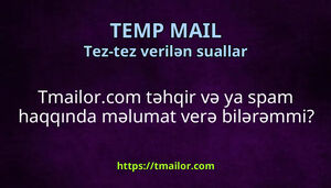 Tmailorcom təhqir və ya spam haqqında məlumat verə bilərəmmi