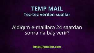 Aldığım e-maillərə 24 saatdan sonra nə baş verir