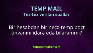 Bir hesabdan bir neçə temp poçt ünvanını idarə edə bilərəmmi