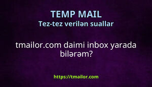 tmailorcom daimi inbox yarada bilərəm
