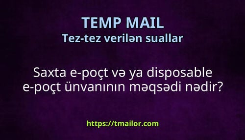 Saxta e-poçt və ya disposable e-poçt ünvanının məqsədi nədir