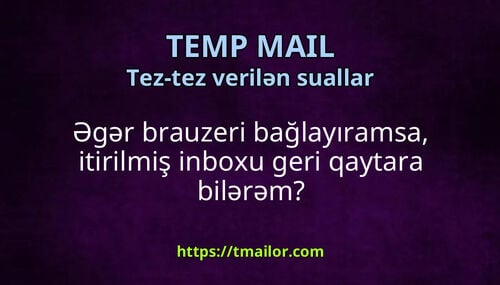 Əgər brauzeri bağlayıramsa itirilmiş inboxu geri qaytara bilərəm