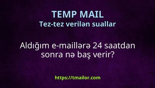 Aldığım e-maillərə 24 saatdan sonra nə baş verir