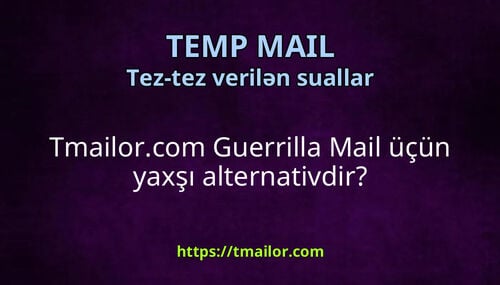 Tmailorcom Guerrilla Mail üçün yaxşı alternativdir