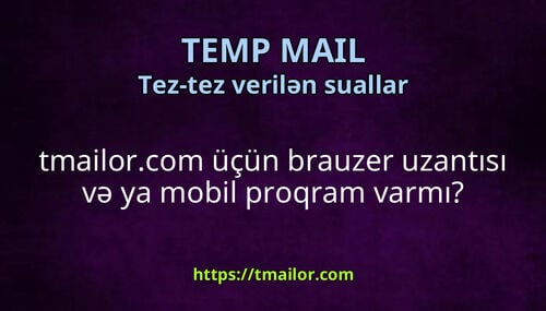 tmailorcom üçün brauzer uzantısı və ya mobil proqram varmı