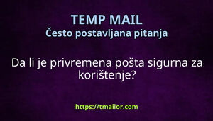 Da li je privremena pošta sigurna za korištenje