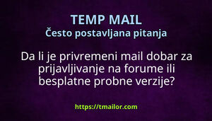 Da li je privremeni mail dobar za prijavljivanje na forume ili besplatne probne verzije