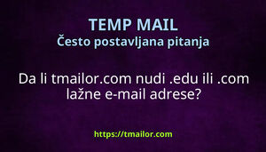 Da li tmailorcom nudi edu ili com lažne e-mail adrese