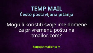 Mogu li koristiti svoje ime domene za privremenu poštu na tmailorcom