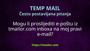 Mogu li proslijediti e-poštu iz tmailorcom inboxa na moj pravi e-mail
