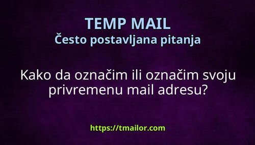 Kako da označim ili označim svoju privremenu mail adresu