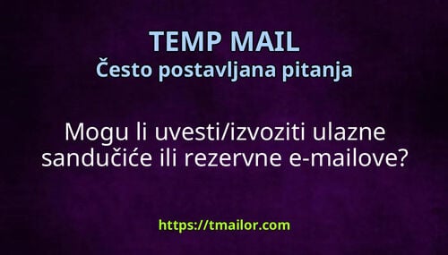 Mogu li uvestiizvoziti ulazne sandučiće ili rezervne e-mailove