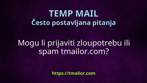Mogu li prijaviti zloupotrebu ili spam tmailorcom