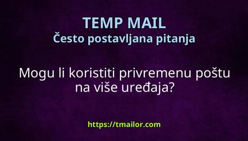 Mogu li koristiti privremenu poštu na više uređaja
