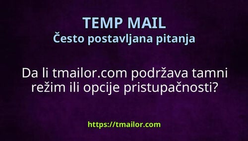 Da li tmailorcom podržava tamni režim ili opcije pristupačnosti