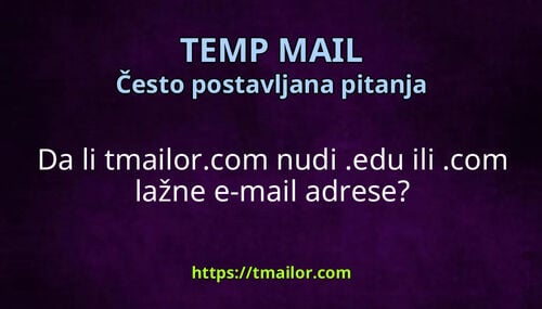 Da li tmailorcom nudi edu ili com lažne e-mail adrese