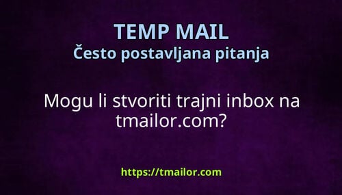 Mogu li stvoriti trajni inbox na tmailorcom