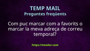 Com puc marcar com a favorits o marcar la meva adreça de correu temporal