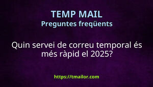 Quin servei de correu temporal és més ràpid el 2025