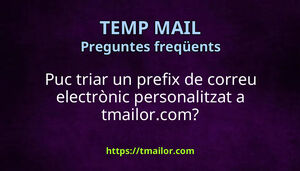 Puc triar un prefix de correu electrònic personalitzat a tmailorcom