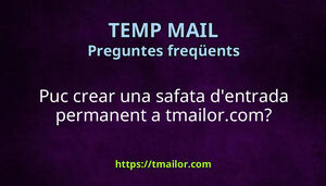 Puc crear una safata dentrada permanent a tmailorcom