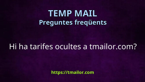 Hi ha tarifes ocultes a tmailorcom