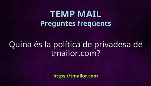 Quina és la política de privadesa de tmailorcom