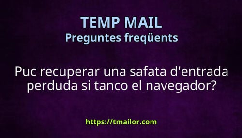 Puc recuperar una safata dentrada perduda si tanco el navegador