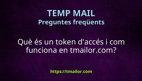 Què és un token daccés i com funciona en tmailorcom