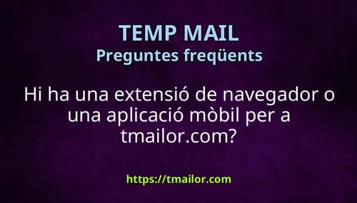 Hi ha una extensió de navegador o una aplicació mòbil per a tmailorcom