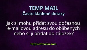 Jak si mohu přidat svou dočasnou e-mailovou adresu do oblíbených nebo si ji přidat do záložek