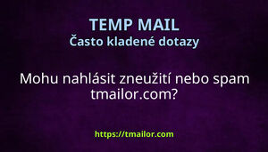 Mohu nahlásit zneužití nebo spam tmailorcom
