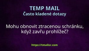 Mohu obnovit ztracenou schránku když zavřu prohlížeč