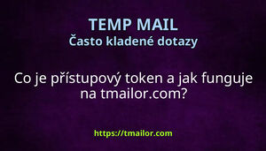 Co je přístupový token a jak funguje na tmailorcom