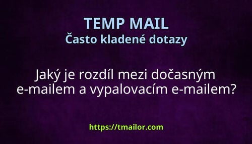 Jaký je rozdíl mezi dočasným e-mailem a vypalovacím e-mailem