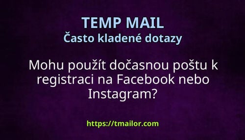 Mohu použít dočasnou poštu k registraci na Facebook nebo Instagram