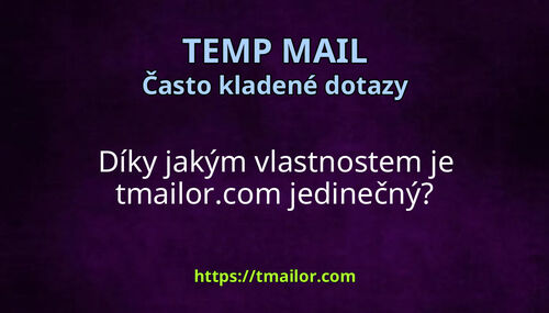 Díky jakým vlastnostem je tmailorcom jedinečný